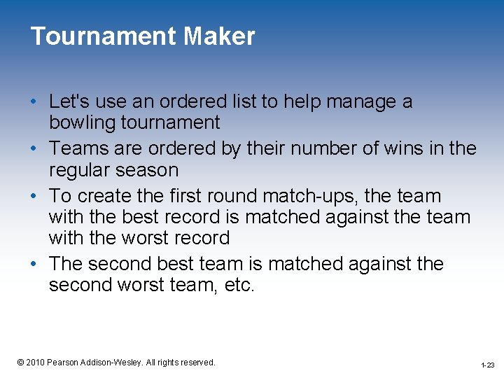 Tournament Maker • Let's use an ordered list to help manage a bowling tournament