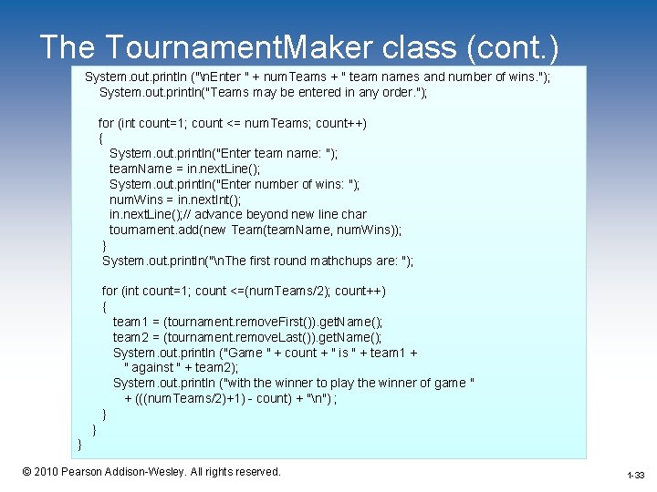 The Tournament. Maker class (cont. ) System. out. println ("n. Enter " + num.