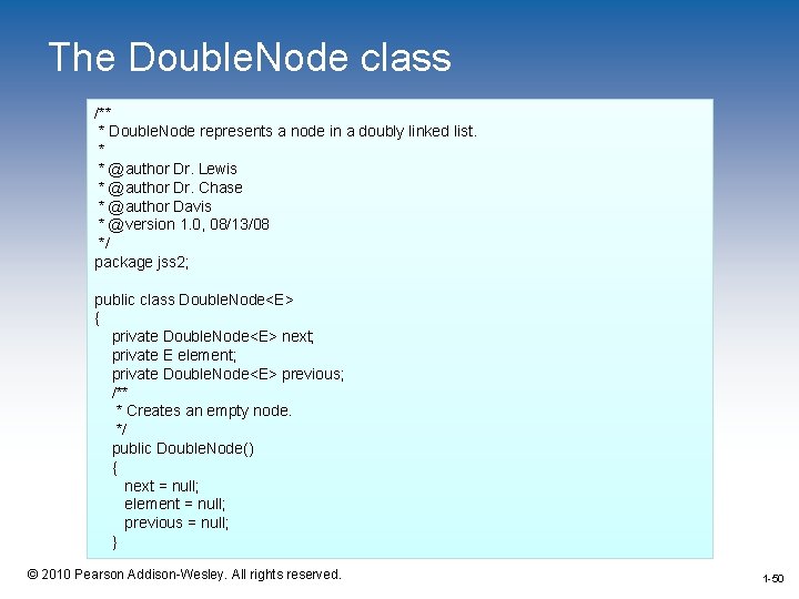 The Double. Node class /** * Double. Node represents a node in a doubly