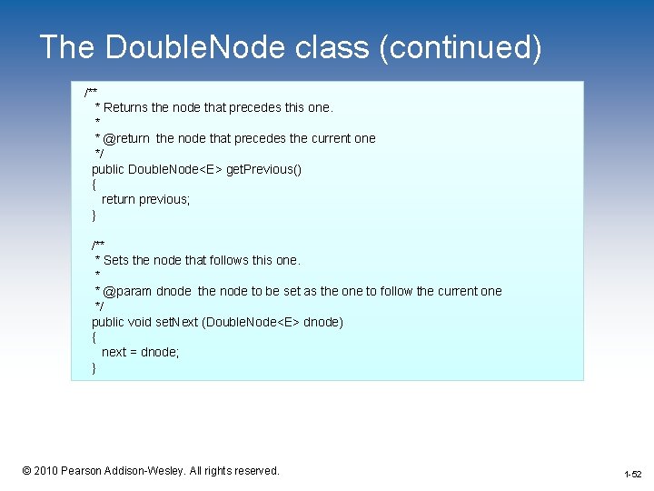 The Double. Node class (continued) /** * Returns the node that precedes this one.