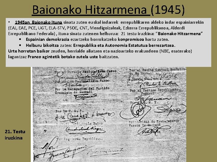 Baionako Hitzarmena (1945) • 1945 an Baionako Ituna sinatu zuten euskal indarrek errepublikaren aldeko