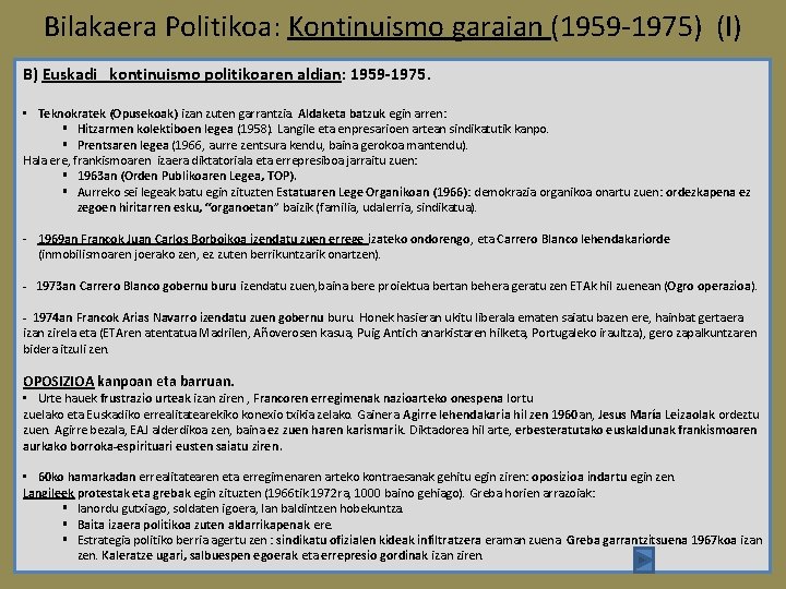 Bilakaera Politikoa: Kontinuismo garaian (1959 -1975) (I) B) Euskadi kontinuismo politikoaren aldian: 1959 -1975.