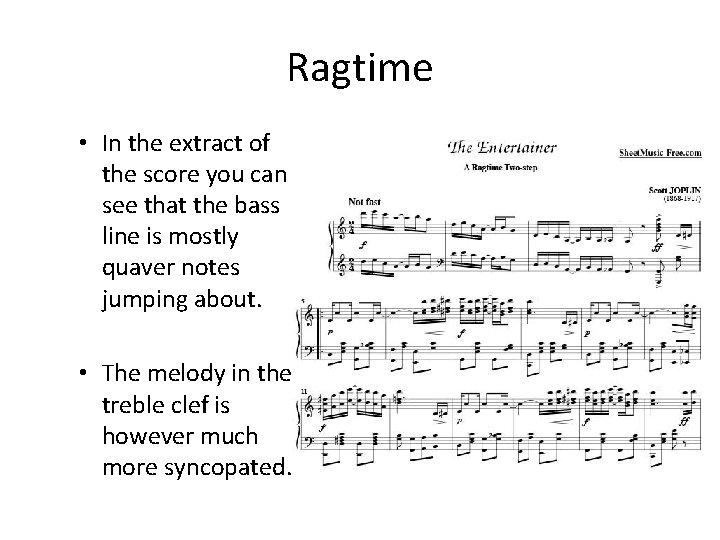 Ragtime • In the extract of the score you can see that the bass