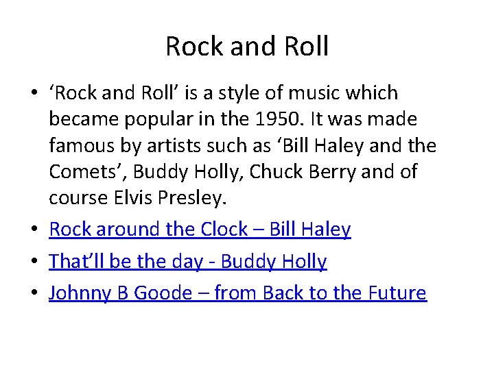 Rock and Roll • ‘Rock and Roll’ is a style of music which became