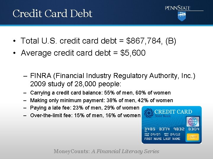 Credit Card Debt • Total U. S. credit card debt = $867, 784, (B)