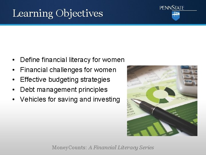 Learning Objectives • • • Define financial literacy for women Financial challenges for women