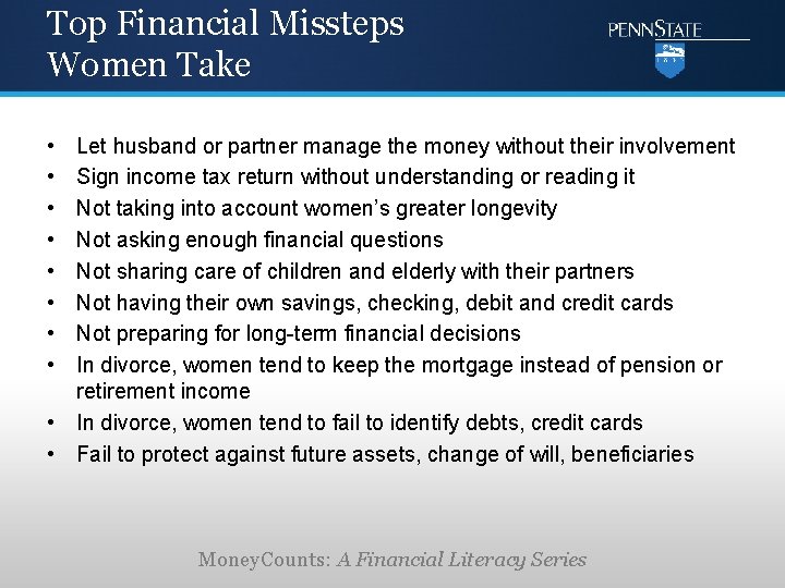 Top Financial Missteps Women Take • • Let husband or partner manage the money