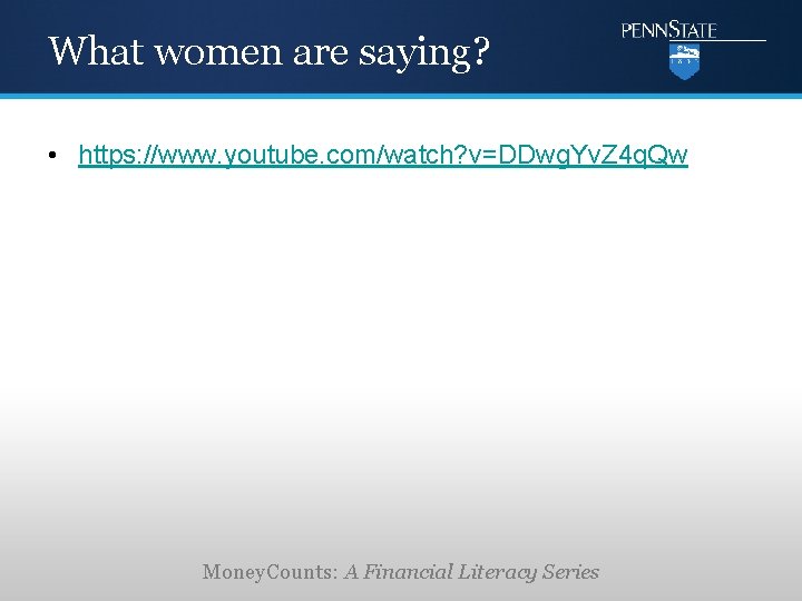 What women are saying? • https: //www. youtube. com/watch? v=DDwg. Yv. Z 4 q.