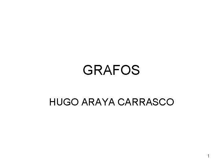GRAFOS HUGO ARAYA CARRASCO 1 