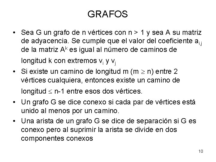 GRAFOS • Sea G un grafo de n vértices con n > 1 y