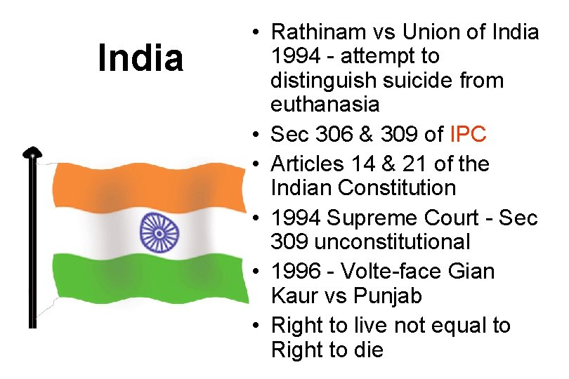 India • Rathinam vs Union of India 1994 - attempt to distinguish suicide from