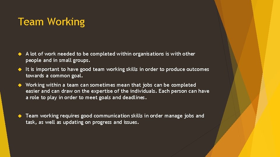 Team Working A lot of work needed to be completed within organisations is with Team Working A lot of work needed to be completed within organisations is with