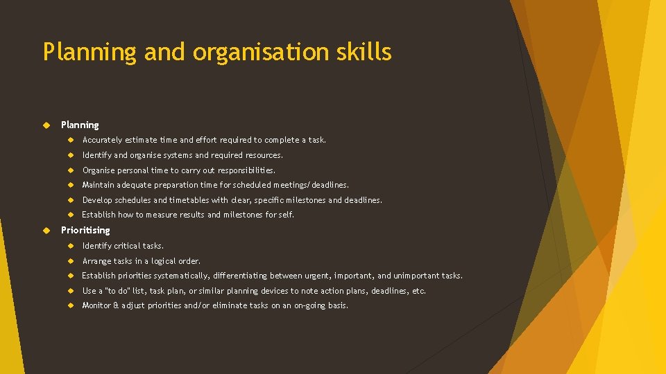 Planning and organisation skills Planning Accurately estimate time and effort required to complete a Planning and organisation skills Planning Accurately estimate time and effort required to complete a