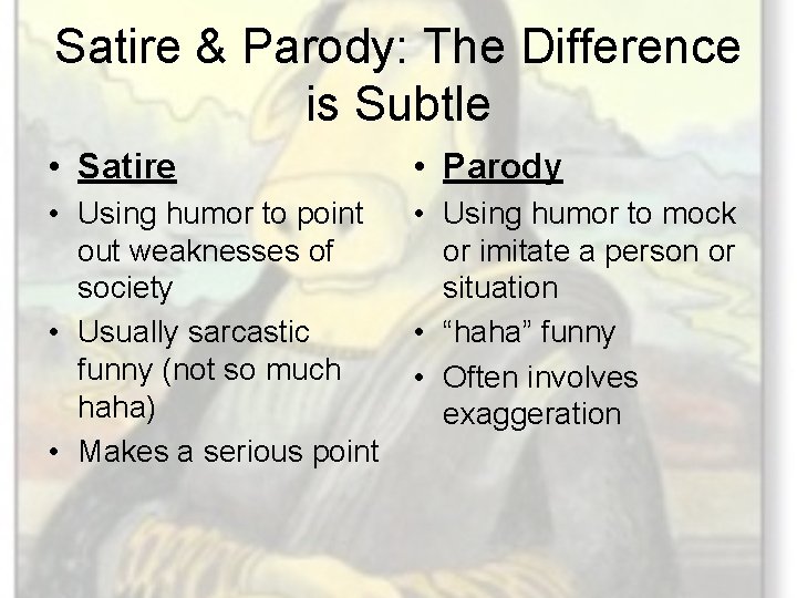 Satire & Parody: The Difference is Subtle • Satire • Parody • Using humor