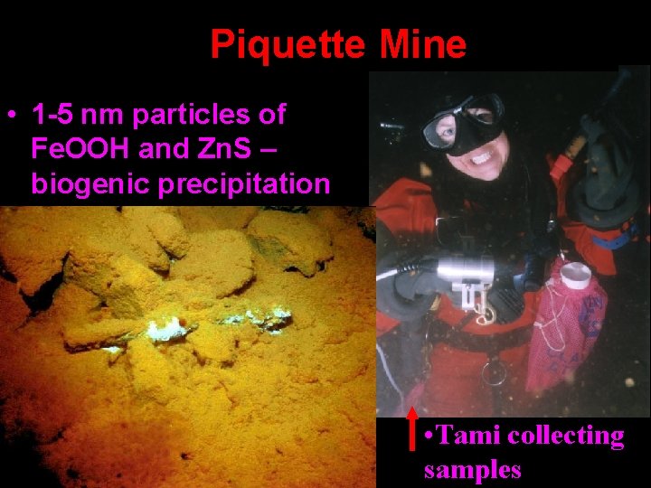 Piquette Mine • 1 -5 nm particles of Fe. OOH and Zn. S –
