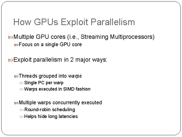 How GPUs Exploit Parallelism Multiple GPU cores (i. e. , Streaming Multiprocessors) Focus on