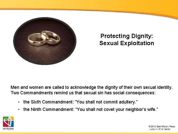Protecting Dignity: Sexual Exploitation Men and women are called to acknowledge the dignity of