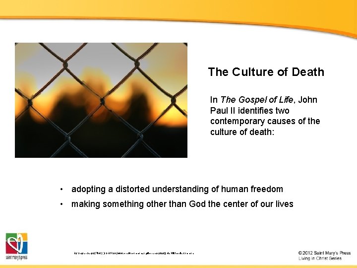 The Culture of Death In The Gospel of Life, John Paul II identifies two
