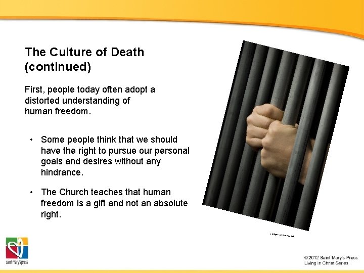 The Culture of Death (continued) First, people today often adopt a distorted understanding of