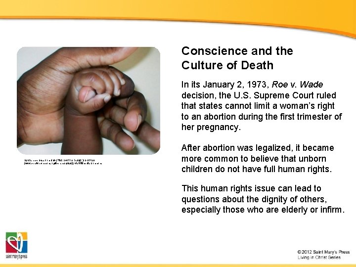 Conscience and the Culture of Death In its January 2, 1973, Roe v. Wade