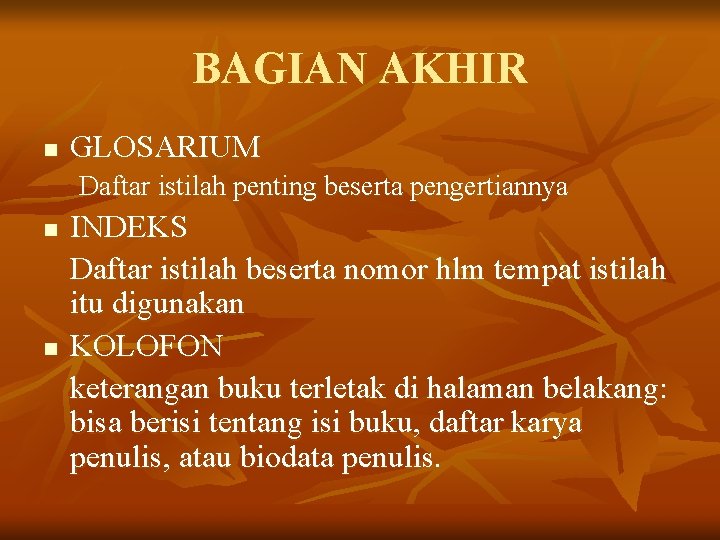 BAGIAN AKHIR n GLOSARIUM Daftar istilah penting beserta pengertiannya n n INDEKS Daftar istilah