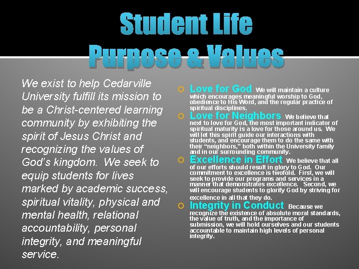 Student Life Purpose & Values We exist to help Cedarville University fulfill its mission