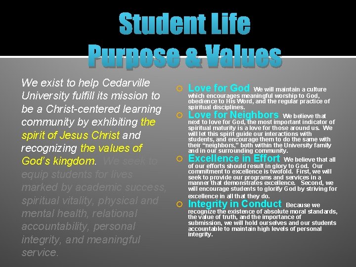 Student Life Purpose & Values We exist to help Cedarville University fulfill its mission