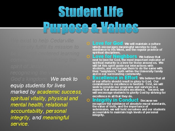 Student Life Purpose & Values We exist to help Cedarville University fulfill its mission