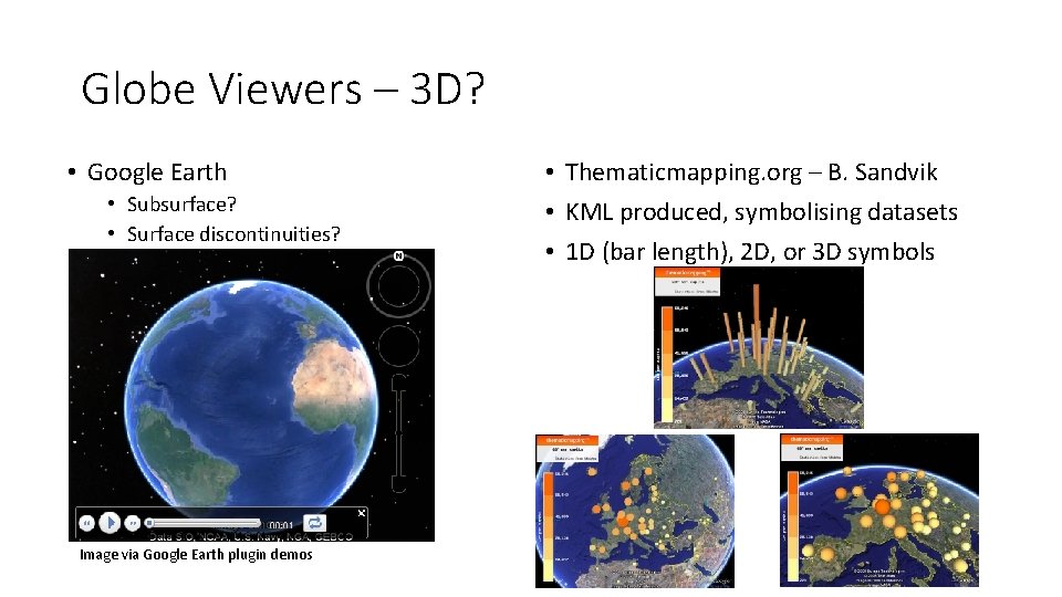 Globe Viewers – 3 D? • Google Earth • Subsurface? • Surface discontinuities? Image