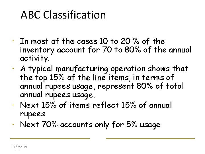 ABC Classification • • In most of the cases 10 to 20 % of