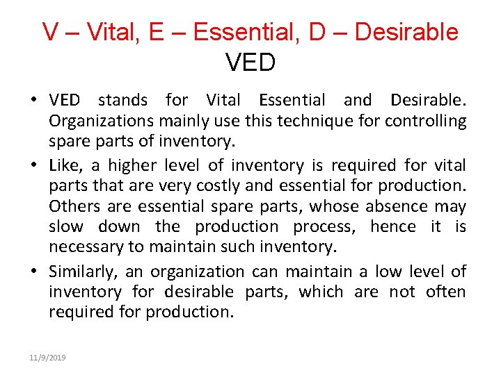 V – Vital, E – Essential, D – Desirable VED • VED stands for