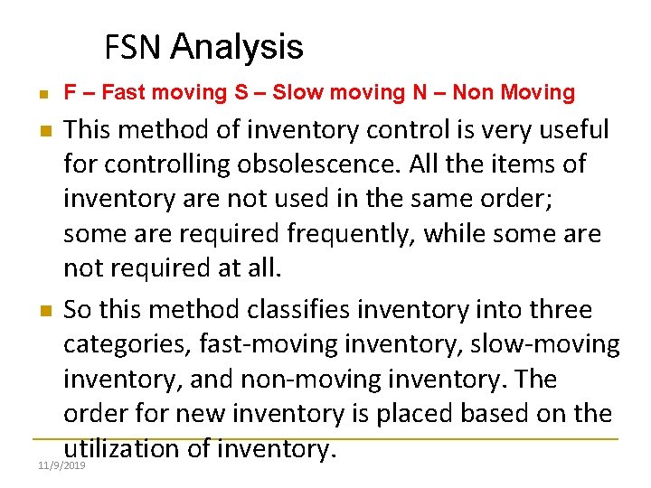 FSN Analysis F – Fast moving S – Slow moving N – Non Moving