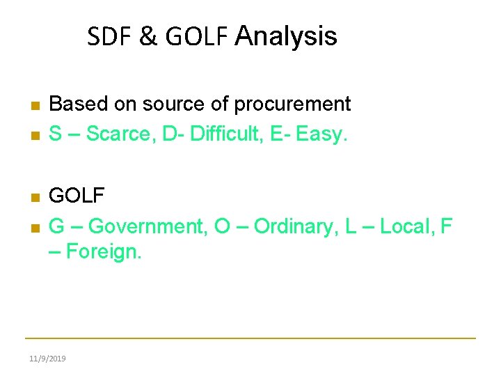 SDF & GOLF Analysis Based on source of procurement S – Scarce, D- Difficult,