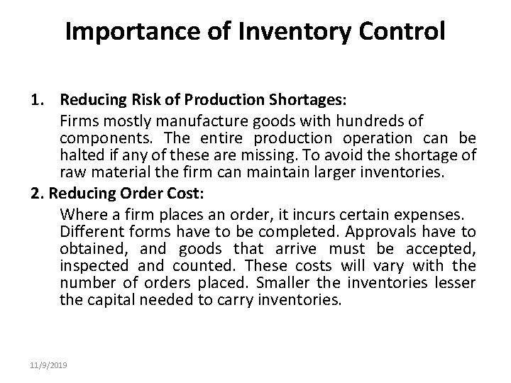 Importance of Inventory Control 1. Reducing Risk of Production Shortages: Firms mostly manufacture goods