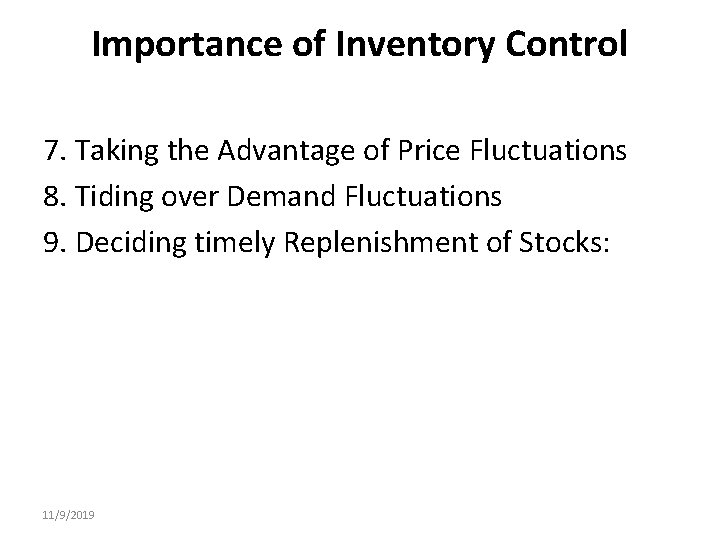 Importance of Inventory Control 7. Taking the Advantage of Price Fluctuations 8. Tiding over