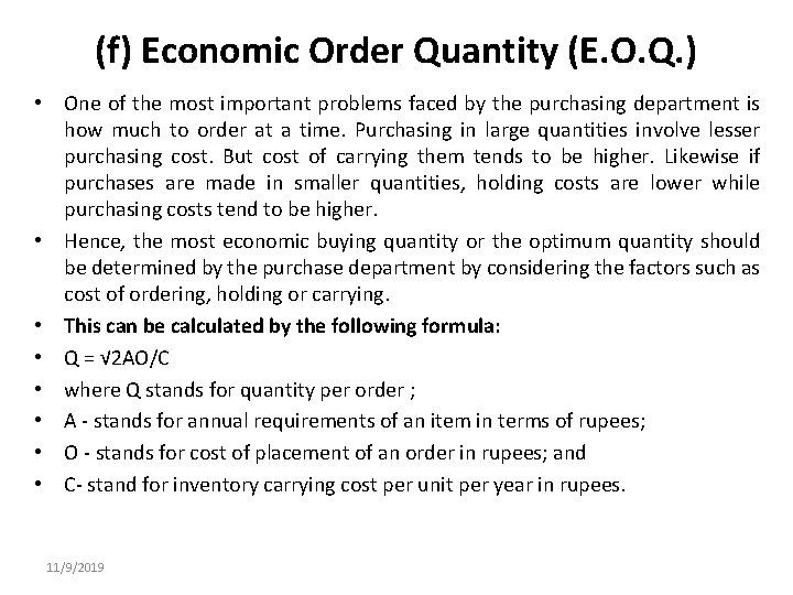 (f) Economic Order Quantity (E. O. Q. ) • One of the most important