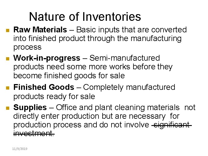 Nature of Inventories Raw Materials – Basic inputs that are converted into finished product