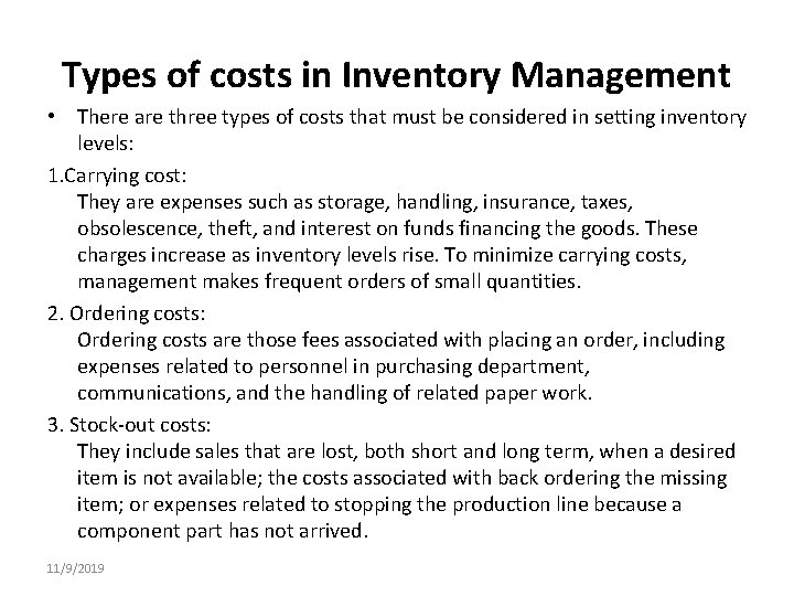 Types of costs in Inventory Management • There are three types of costs that