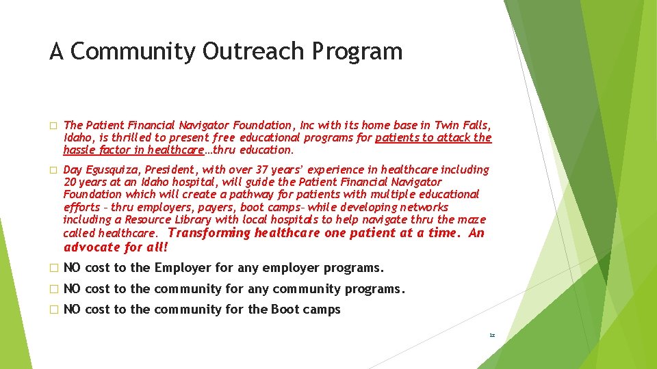 A Community Outreach Program � The Patient Financial Navigator Foundation, Inc with its home A Community Outreach Program � The Patient Financial Navigator Foundation, Inc with its home