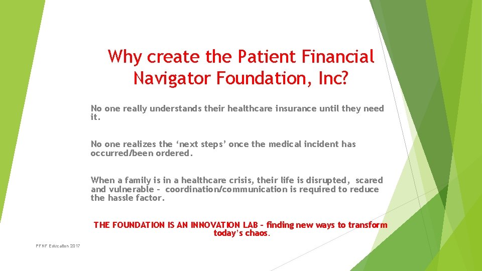 Why create the Patient Financial Navigator Foundation, Inc? No one really understands their healthcare