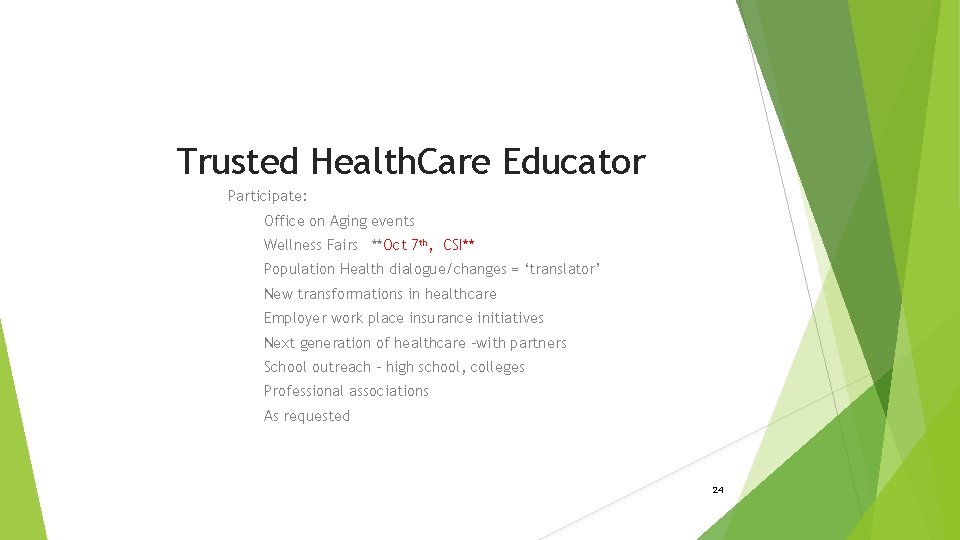 Trusted Health. Care Educator Participate: Office on Aging events Wellness Fairs **Oct 7 th, Trusted Health. Care Educator Participate: Office on Aging events Wellness Fairs **Oct 7 th,