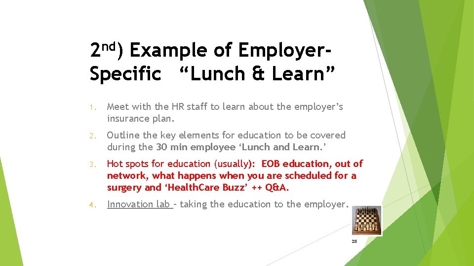 2 nd) Example of Employer. Specific “Lunch & Learn” 1. Meet with the HR 2 nd) Example of Employer. Specific “Lunch & Learn” 1. Meet with the HR