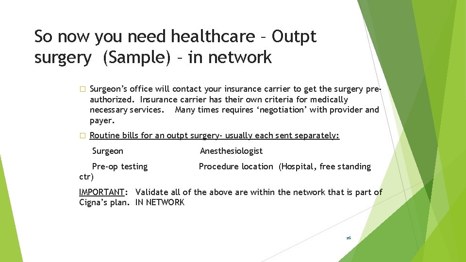 So now you need healthcare – Outpt surgery (Sample) – in network � Surgeon’s