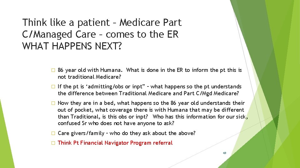 Think like a patient – Medicare Part C/Managed Care – comes to the ER
