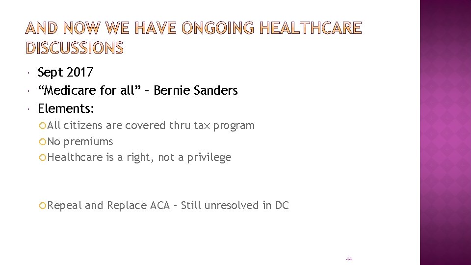  Sept 2017 “Medicare for all” – Bernie Sanders Elements: All citizens are covered