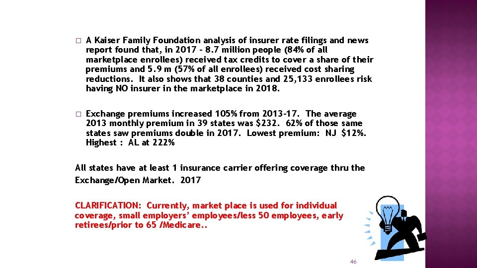 � A Kaiser Family Foundation analysis of insurer rate filings and news report found