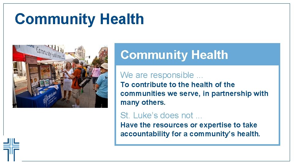 Community Health We are responsible. . . To contribute to the health of the Community Health We are responsible. . . To contribute to the health of the