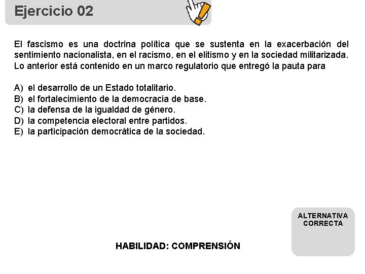 Ejercicio 02 El fascismo es una doctrina política que se sustenta en la exacerbación Ejercicio 02 El fascismo es una doctrina política que se sustenta en la exacerbación