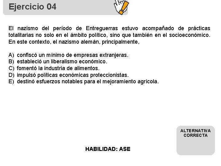 Ejercicio 04 El nazismo del período de Entreguerras estuvo acompañado de prácticas totalitarias no Ejercicio 04 El nazismo del período de Entreguerras estuvo acompañado de prácticas totalitarias no