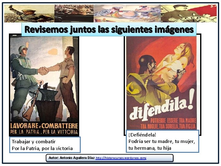 Revisemos juntos las siguientes imágenes Trabajar y combatir Por la Patria, por la victoria Revisemos juntos las siguientes imágenes Trabajar y combatir Por la Patria, por la victoria